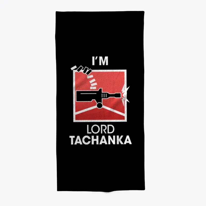 I'm Lord Tachanka