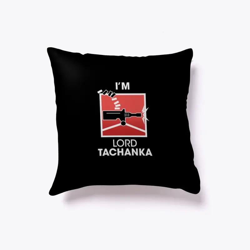 I'm Lord Tachanka