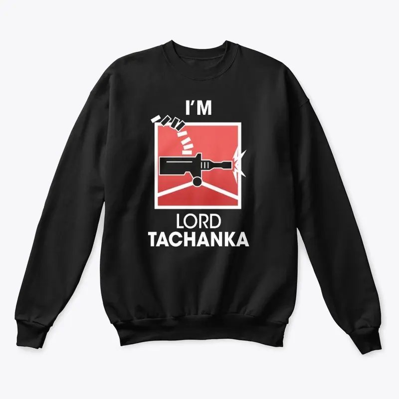 I'm Lord Tachanka